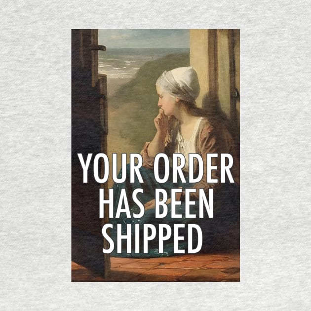 Your Order Has Been Shipped by n23tees